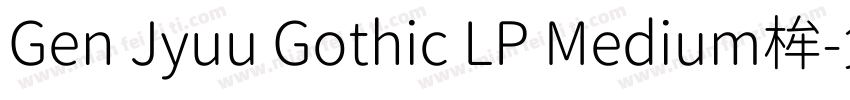 Gen Jyuu Gothic LP Medium桙字体转换